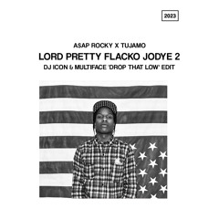 A$AP Rocky X Tujamo - Lord Pretty Flacko Jodye 2(DJ Icon & Multiface 'Drop That Low' Edit)