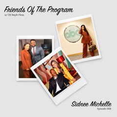Friends Of The Program Episode 008: Sidnee Michelle