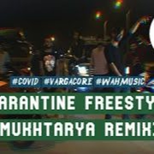 Quarantine Freestyle | Mukhtarya Remix | Momin x Saad | Varga Core | Wah Music