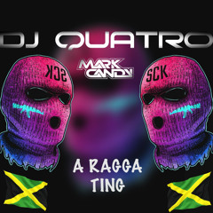 Dj Quatro X Mark Candy - A Ragga Ting