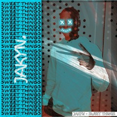 Jakyn - Sweet Things (Original Mix)