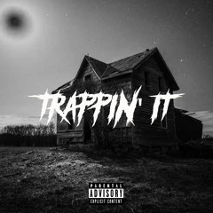 TRAPPIN' IT w/Kaay9n (prod by slickerslim)