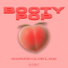 BOOTY POP - SOME-1-ELSE **OUT NOW** // BADBOI BEATS