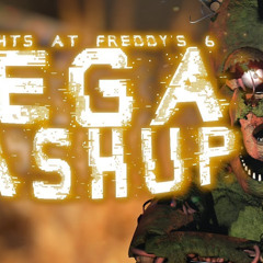 FNAF 6 Pizzeria Simulator Mega Mashup