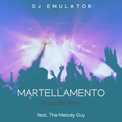 Martellamento (Apache Mix) [feat. The Melody Guy]