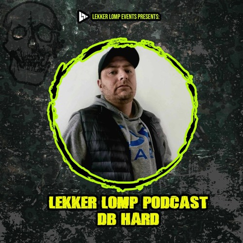 Lekker Lomp Podcast Episode 64 - DB Hard