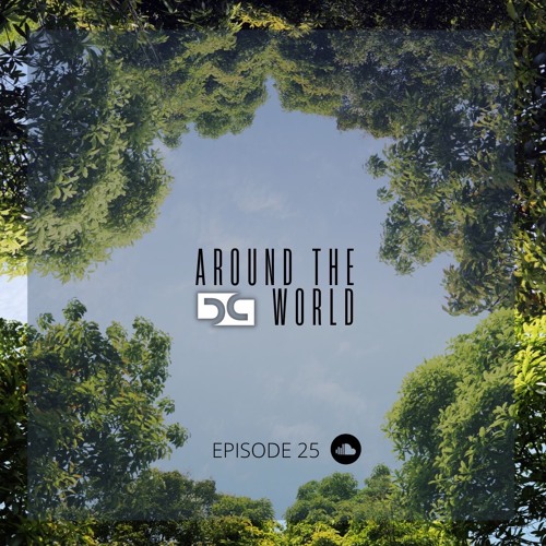 SESSION AROUND THE WORLD EPISODE 25 DANIEL CUROTTO/ORGANIC HOUSE/PROGRESSIVE HOUSE