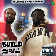 Build - Feat. June tha Kid