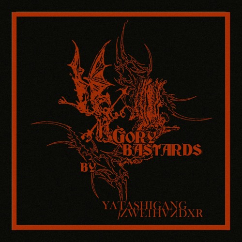 GORY BASTARD(S) ( Yatashigang Feat. ZWE1HVNDXR)