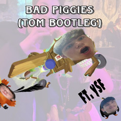 bad piggies (tom bootleg)