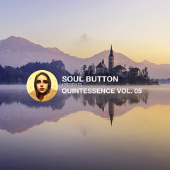 Soul Button presents Quintessence Vol. 05 (Continuous Mix) | Inner Symphony