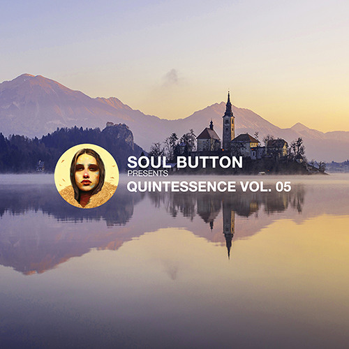 Soul Button presents Quintessence Vol. 05 (Continuous Mix) | Inner Symphony