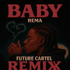 Rema -Baby (Future Cartel Remix) *Super Extended For Copyright*