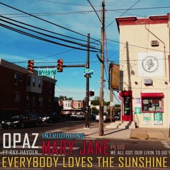 OPAZ FT RAY HAYDEN - EVERYBODY LOVES THE SUNSHINE -  WITH SPECIAL GUEST - MARY JANE