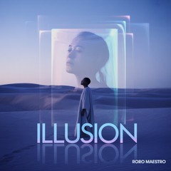 Roro Maestro - ILLUSION