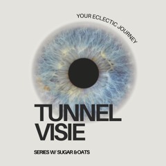 Tunnelvisie w/ Sugar & Oats