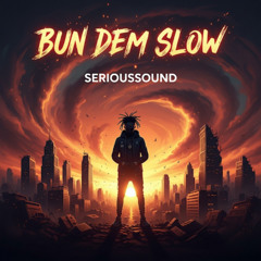 Bun Dem Slow