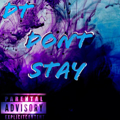 DT x Dont Stay
