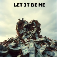 Let it be me
