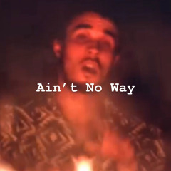 Aint No Way ft Juice WRLD (Prod. by Caps+Ctrl)