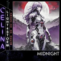 Celina, Light4storm, Androids Do Dream - Midnight