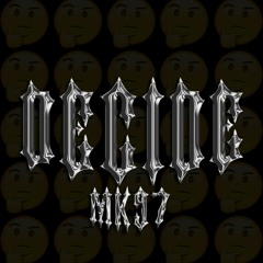 Decide - MK97