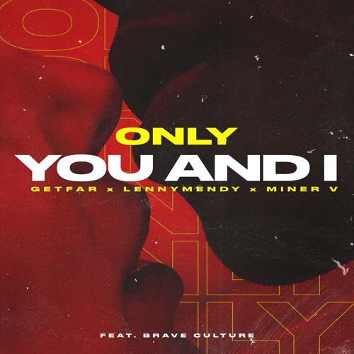 Get Far x LENNYMENDY x Miner V Feat Brave Culture - Only You And I