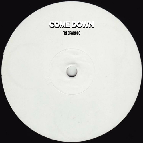 Come Down FREERAR 003