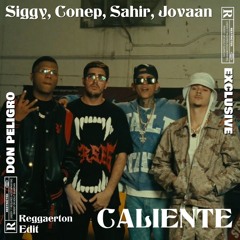 CALIENTE [REGGAETON EDIT] Siggy Ft Conep Ft Sahir Ft Jovaan