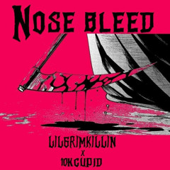 NOSE BLEED (feat.10kcupid)