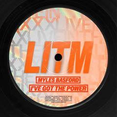 (LITMCUTZ01) Myles Basford - Ive Got The Power (FREE DOWNLOAD)