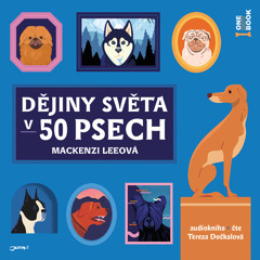 Ukazka - Mackenzi Leeova - Dejiny sveta v 50 psech / cte Tereza Dockalova