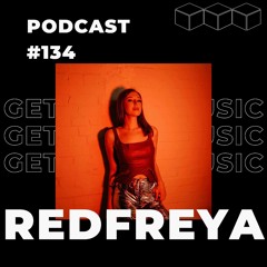 GetLostInMusic - Podcast #134 - REDFREYA