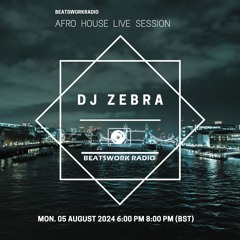 Exclusive Afro House Mix Live for Beatsworkradio 05/08/2024