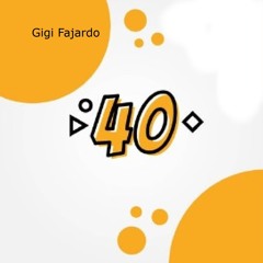 Gigi Fajardo - 40 (Orginal Mix)