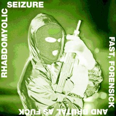 Rhabdomyolic Seizure - Orozco The Embalmer (10/28/23)