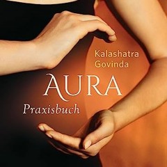 PDF/READ❤️ Aura Praxisbuch: Den Energiekörper wahrnehmen und heilen