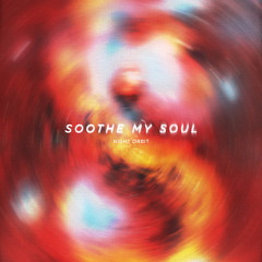 Soothe My Soul - Night Orbit
