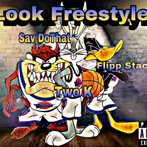Flipp Stackk (Look Freestyle) ft Two k & SavDodat