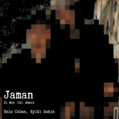 Enis Coban, Eylül Sahi - Jaman (Di Mos UA Remix).wav