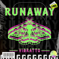 Vibratto - Runaway (Original Mix)[G - MAFIA RECORDS]