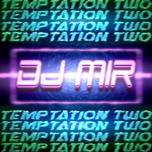 DJ MIR TEMPTATION TWO