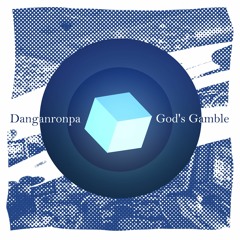Danganronpa : God's Gamble Theme music