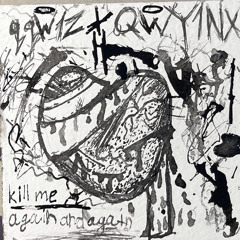 kill me again and again w/@qqw1z (prod. stephkey)