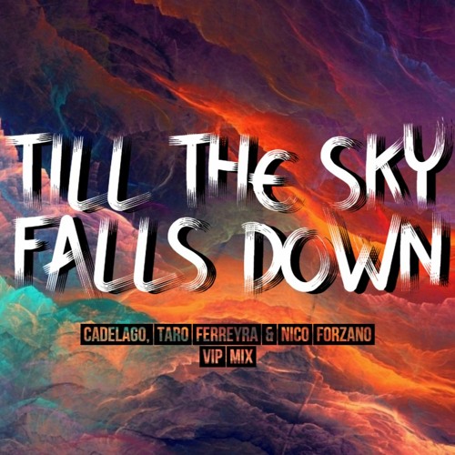 Stream Dash Berlin - Till The Sky Falls Down (Cadelago. T. Ferreyra & N.  Forzano VIP Mix) FREE DOWNLOAD!!! by CADELAGO (Arg) | Listen online for  free on SoundCloud