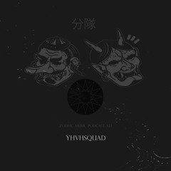 YHVHSQUAD  Podcast XLI