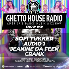 GHR - Show 849- Sofi Tukker, Audio 1, Jeanine Da Feen, Crank