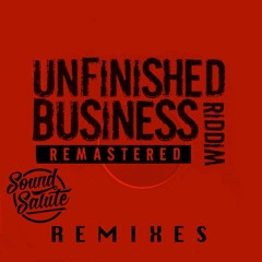 Unfinished Business Remixes Riddim Mix