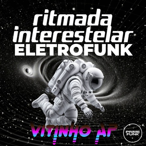 Eletrofunk - Ritmada Interestelar (Vitinho AP Remix)