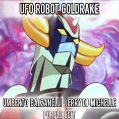Ufo Robot - Goldrake (Umberto Balzanelli, Jerry Dj, Michelle Purple Edit) [DOWNLOAD FOR FULL TRACK]